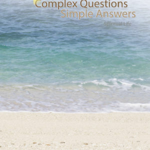 Complex Questions Simple Answers - Spiritual Life